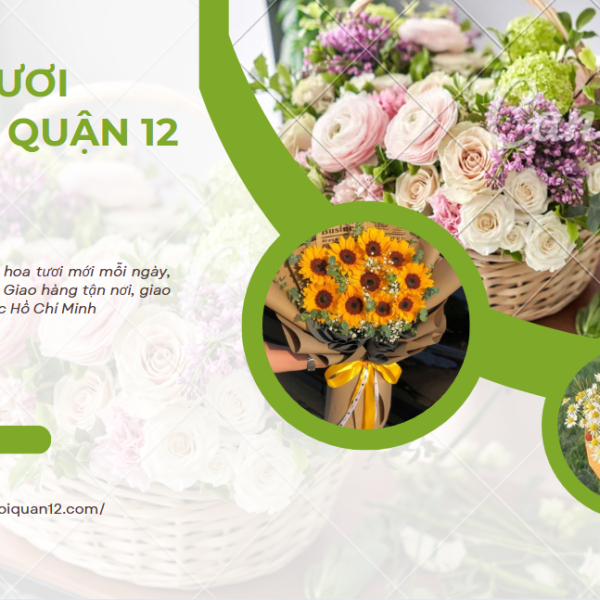Shop hoa quận 12 uy tín giá tốt giao nhanh tận nơi
