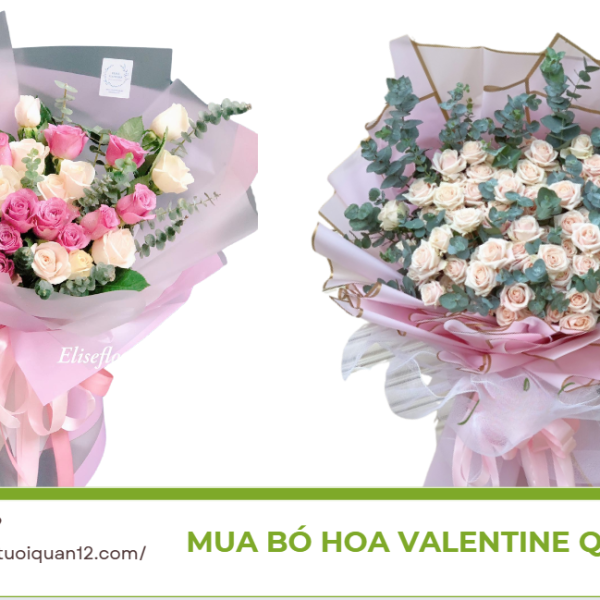 Mua bó hoa valentine quận 12 nồng nàn gửi ngàn hương sắc